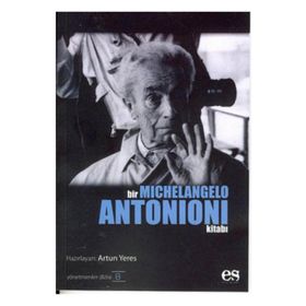 BIR MICHELANGELO ANTONIONI KİTABI - ARTUN YERES
