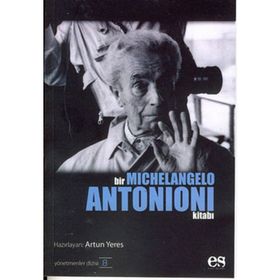 BIR MICHELANGELO ANTONIONI KİTABI - ARTUN YERES