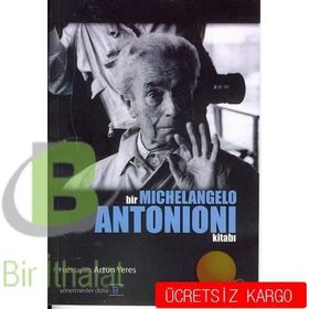 BIR MICHELANGELO ANTONIONI KİTABI - ARTUN YERES