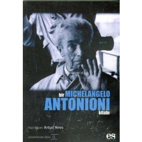 BIR MICHELANGELO ANTONIONI KİTABI - ARTUN YERES
