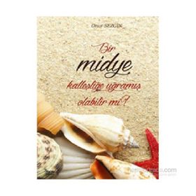 Bir Midye Kalleşliğe Uğramış Olabilir mi? - Onur Sezgin