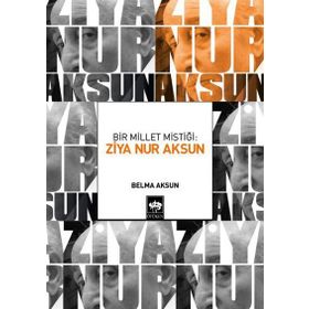 BIR MILLET MISTIĞI:ZIYA NUR AKSUN - BELMA AKSUN