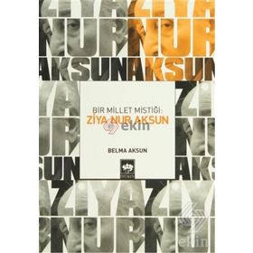 BIR MILLET MISTIĞI:ZIYA NUR AKSUN - BELMA AKSUN