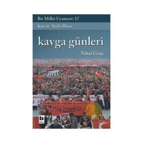 BIR MILLET UYANIYOR - 17 KAVGA GÜNLERİ - NIHAT GENÇ