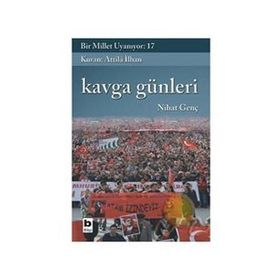 BIR MILLET UYANIYOR - 17 KAVGA GÜNLERİ - NIHAT GENÇ