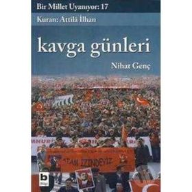 BIR MILLET UYANIYOR - 17 KAVGA GÜNLERİ - NIHAT GENÇ