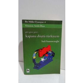 BIR MILLET UYANIYOR - 4 KAPANA DÜŞTÜ TÜRKİYEM - SADI SOMUNCUOĞLU
