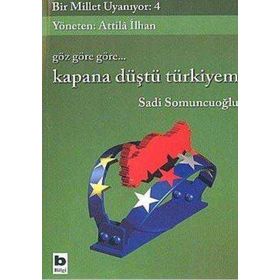 BIR MILLET UYANIYOR - 4 KAPANA DÜŞTÜ TÜRKİYEM - SADI SOMUNCUOĞLU