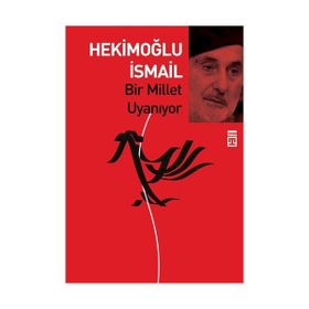 Bir Millet Uyanıyor - Hekimoğlu İsmail
