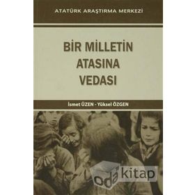 Bir Milletin Atasına Vedası - İsmet Üzen Yüksel Özgen