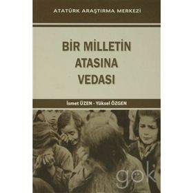 Bir Milletin Atasına Vedası - İsmet Üzen Yüksel Özgen