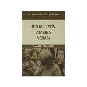 Bir Milletin Atasına Vedası - İsmet Üzen Yüksel Özgen