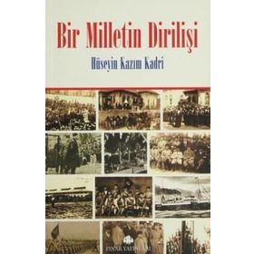 BIR MILLETIN DİRİLİŞİ - HÜSEYİN KAZIM KADRI
