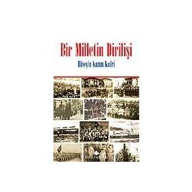 BIR MILLETIN DİRİLİŞİ - HÜSEYİN KAZIM KADRI