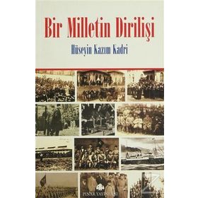 BIR MILLETIN DİRİLİŞİ - HÜSEYİN KAZIM KADRI