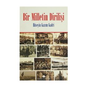 BIR MILLETIN DİRİLİŞİ - HÜSEYİN KAZIM KADRI