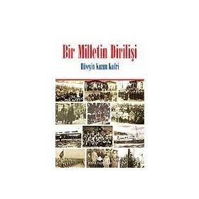 BIR MILLETIN DİRİLİŞİ - HÜSEYİN KAZIM KADRI