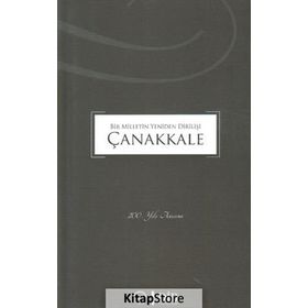 Bir Milletin Yeniden Dirilişi Çanakkale - kollektif