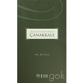 Bir Milletin Yeniden Dirilişi Çanakkale - kollektif