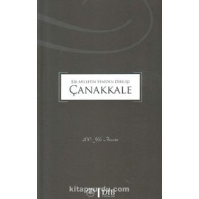 Bir Milletin Yeniden Dirilişi Çanakkale - kollektif