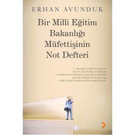 BIR MILLI EĞİTİM BAKANLIĞI MÜFETTİŞİNİN NOT DEFTERI - ERHAN AVUNDUK