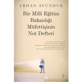 BIR MILLI EĞİTİM BAKANLIĞI MÜFETTİŞİNİN NOT DEFTERI - ERHAN AVUNDUK