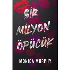Bir Milyon Öpücük - Monica Murphy