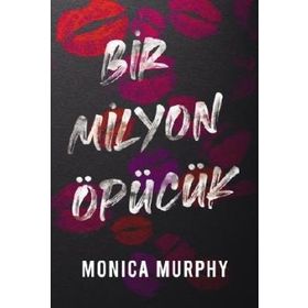 Bir Milyon Öpücük - Monica Murphy