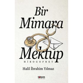 Bir Mimara Mektup - Halil İbrahim Yılmaz