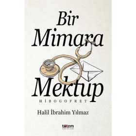 Bir Mimara Mektup - Halil İbrahim Yılmaz