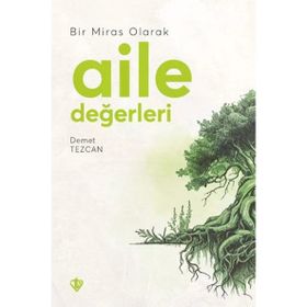 Bir Miras Olarak Aile Değerleri - Türkiye Diyanet Vakfı Yayınları