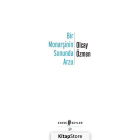 Bir Monarşinin Sonunda Arzu - Olcay Özmen