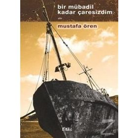 Bir Mübadil Kadar Çaresizdim - Mustafa Ören