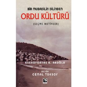 Bir Mubadilin Dilinden Ordu Kültürü - Ksenofontas K. Akoğlu