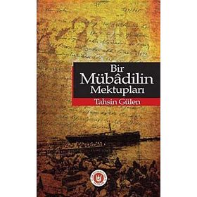 BIR MÜBADİLİN MEKTUPLARI - TAHSIN GÜLEN
