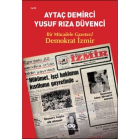 Bir Mücadele Gazetası! Demokrat İzmir - Yusuf Rıza Düvenci