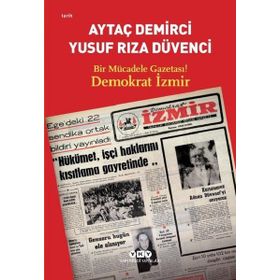 Bir Mücadele Gazetası! Demokrat İzmir - Yusuf Rıza Düvenci