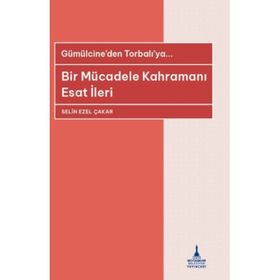 Bir Mücadele Kahramanı - Esat İleri