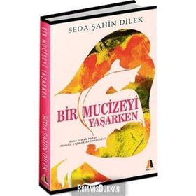 Bir Mucizeyi Yaşarken - Seda Şahin Dilek