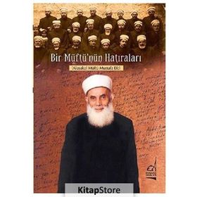 BIR MÜFTÜ'NÜN HATIRALARI - AHMET EFE