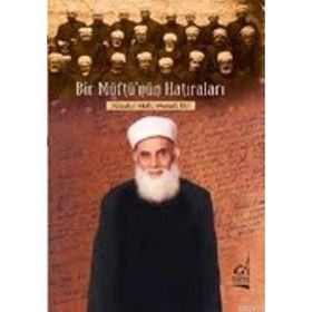 BIR MÜFTÜ'NÜN HATIRALARI - AHMET EFE