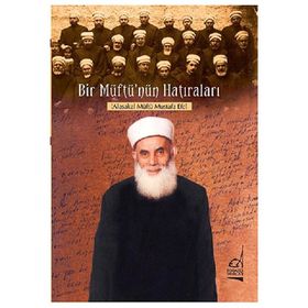BIR MÜFTÜ'NÜN HATIRALARI - AHMET EFE