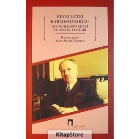 Bir Muhalifin Edebi ve Sosyal Yazıları - Fevzi Lütfi Karaosmanoğlu