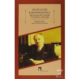 Bir Muhalifin Edebi ve Sosyal Yazıları - Fevzi Lütfi Karaosmanoğlu