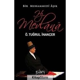 BIR MUHAMMEDI AŞIK: HZ. MEVLANA - ÖMER TUĞRUL İNANÇER