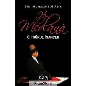 BIR MUHAMMEDI AŞIK: HZ. MEVLANA - ÖMER TUĞRUL İNANÇER
