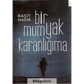 BIR MUM YAK KARANLIĞIMA - RAŞİT NADIR