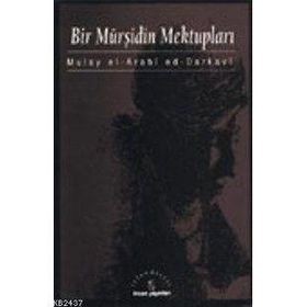 Bir Mürşidin Mektupları - Mulay El-Arabi Ed-Darkavi