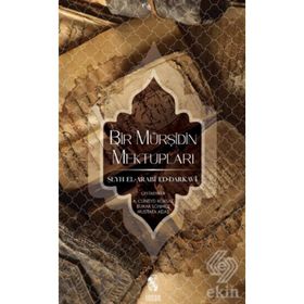 Bir Mürşidin Mektupları - Mulay El-Arabi Ed-Darkavi