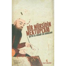 BIR MÜRŞİDİN MEKTUPLARI - ŞEYH EL-ARABÎ ED-DARKAVÎ
